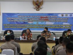 Sinergitas TNI Polri Bersama Pemkab Bangka, Wujudkan Capaian Target Vaksinasi