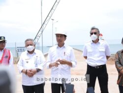 Presiden Jokowi ; Progres Proyek Pelabuban Tanjung Ular Mentok 99 persen