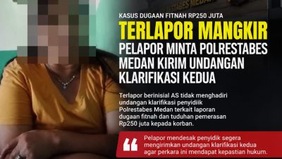 Tuduh Korban Peras Maling Rp250 Juta, Terlapor Diduga Tunjukkan Kehebatannya dengan Abaikan Undangan Polrestabes Medan 